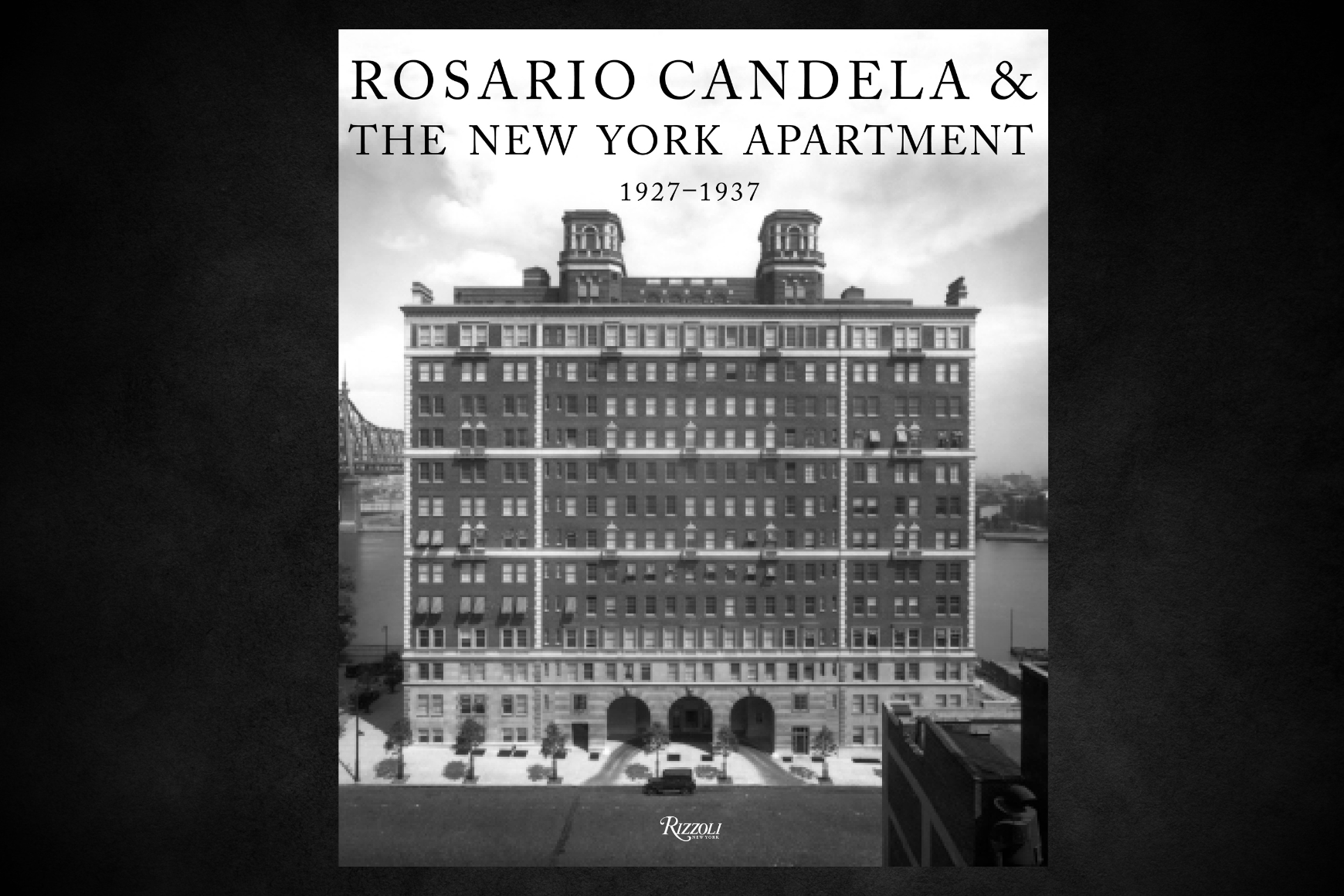 Book Cover: Rosario Candela & The New York Apartment: 1927-1937